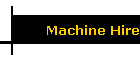 Machine Hire